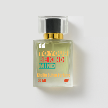 TO YOUR BE KIND MIND